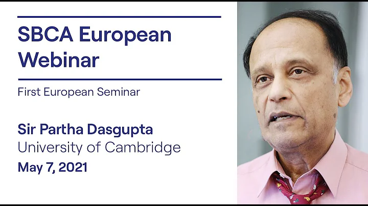 SBCA European Webinar - Sir Partha Dasgupta - May ...