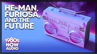 He-Man, Furiosa and the Future of Cinema
