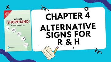 Pitman English Shorthand  : Chapter 4 : Alternative Signs for R and H