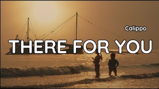 Calippo - There For You Lyrics