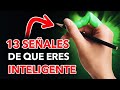 13 Señales De Inteligencia Que No Se Pueden Fingir! Haces Esto? Eres Más Inteligente De Lo Que Crees