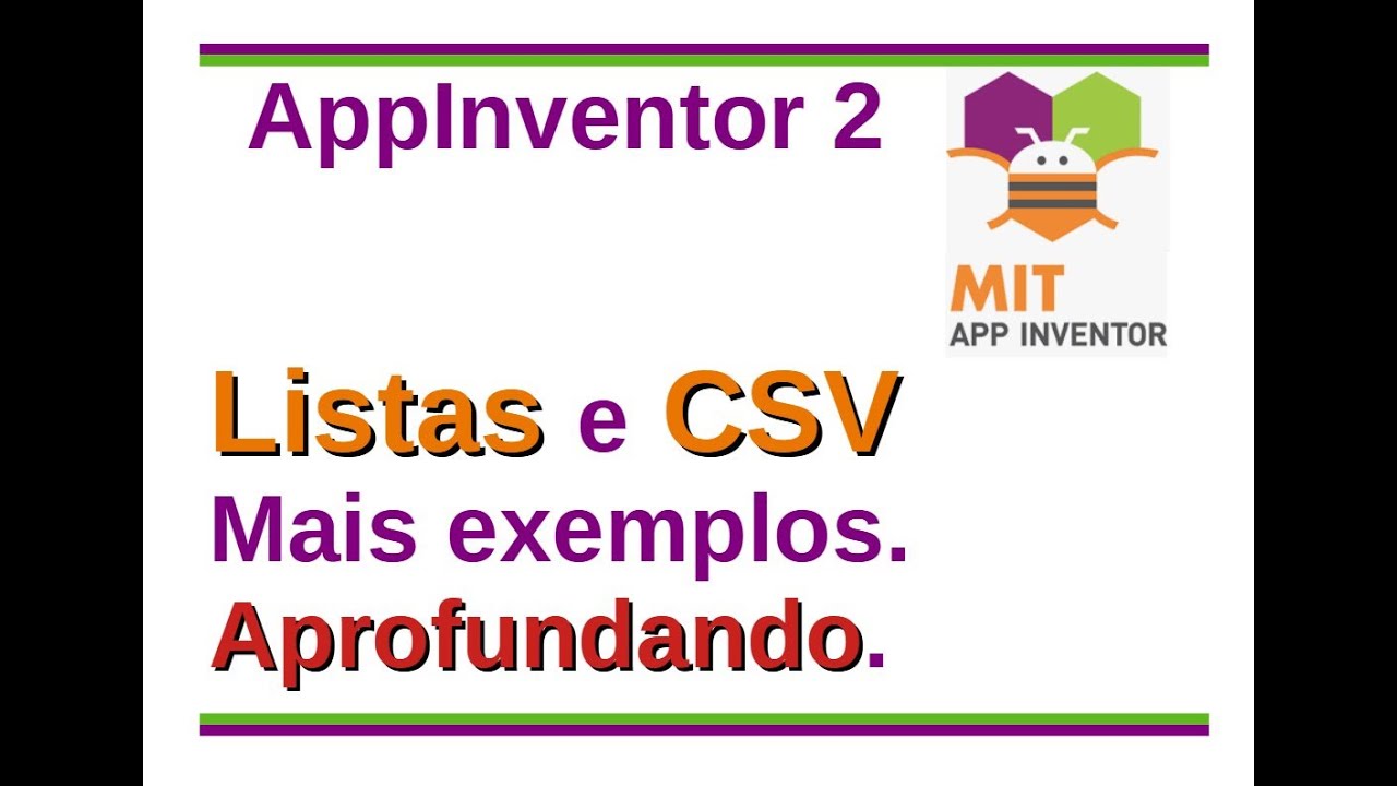 App Inventor 2 - AI2009 - Aprofundando em Listas e CSV - YouTube