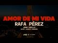 Rafa Pérez, Juank Padilla - Amor de Mi Vida (Video Oficial)