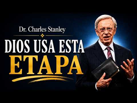 Charles Stanley Español | Hay Etapas Que Dios Usa Para Fortalecerte | Profecías Cristianas