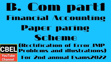 IMP problems illustration rectification of error  B.com part 1 financial accounting  2nd annual 2022