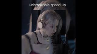 unbreakable speed up