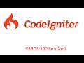 PHP codeigniter HTTP Error 500 - Fixed