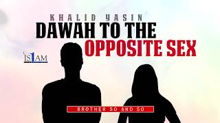 Giving Dawah to the Opposite Sex | Khalid Yasin screenshot 2
