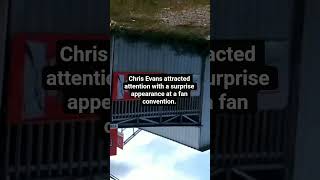 Chris Evans attracted attention with a surprise appearance at a fan convention