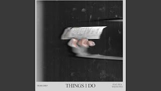 Things I Do (feat. Isea \u0026 Wayne Wei)