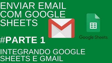 #1 INTEGRAÇÃO GMAIL E GOOGLE PLANILHAS / GOOGLE PLANILHAS + GMAIL / ENVIAR EMAIL COM GOOGLE PLANILHA