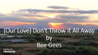 Bee Gees - (Our Love) Don't Throw It All Away
