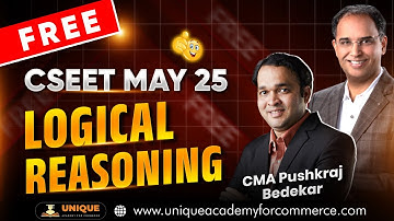 FREE CSEET ONLINE LECTURES | LOGICAL REASONING | CSEET  MAY 25 | LECTURE 3 | CMA PUSHKRAJ BEDEKAR