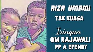 RIZA UMAMI. -. TAK KUASA