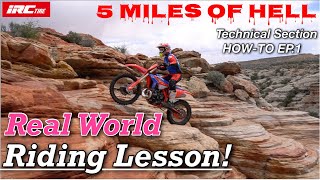 Real World Technical Riding Lesson! 5 Miles of Hell, Section How-to E.P. 1