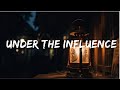 Chris Brown - Under The Influence (Lyrics) | Top Best Song