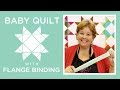 Make a Baby Quilt with Flange Binding with Jenny Doan of Missouri Star! (Video Tutorial)