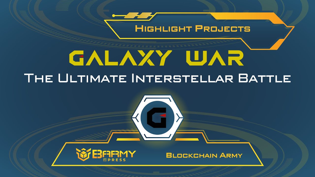 Galaxy War - The Ultimate Interstellar Battle | Blockchain Army