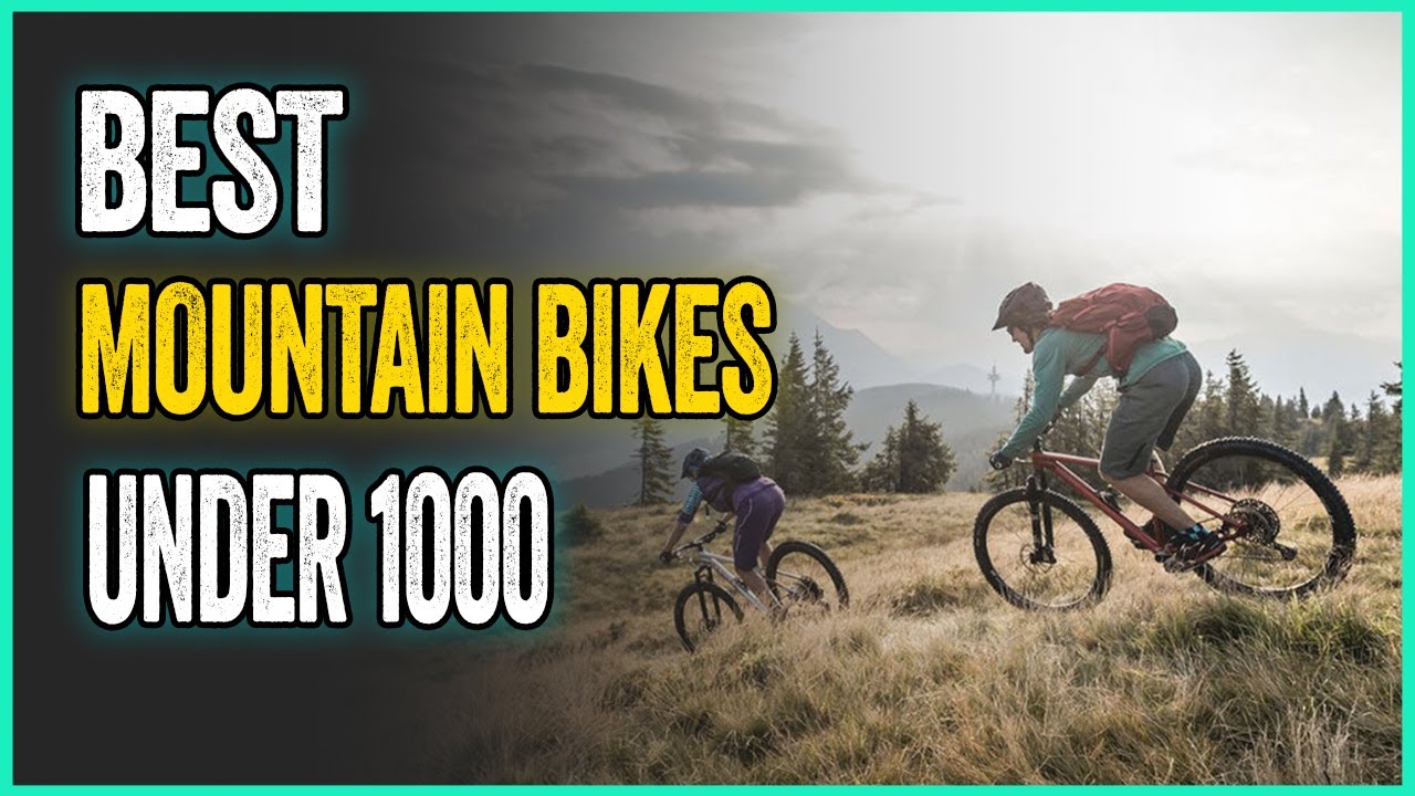 Best Mountain Bikes Under 1000 Budget Full Suspension YouTube