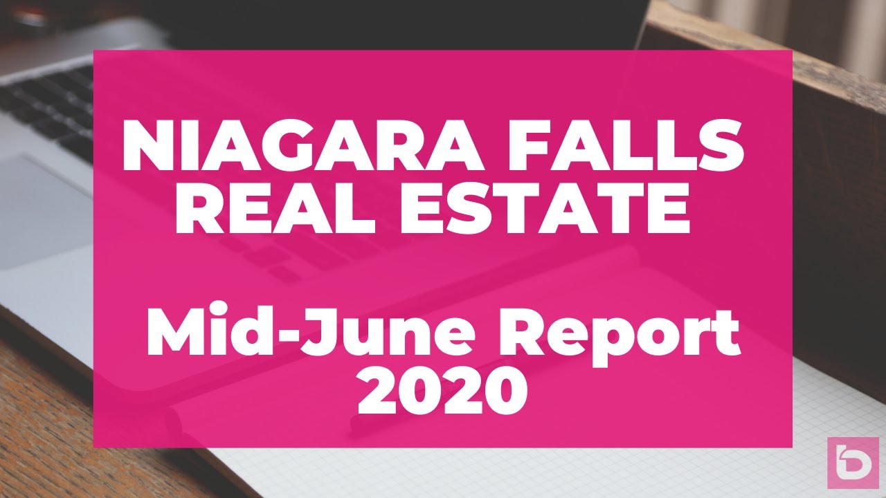 Niagara Falls Real Estate Update Mid June 2020 YouTube
