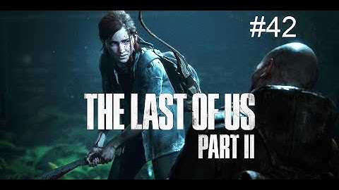 The Last of Us Part 2 lets play #42 Finale