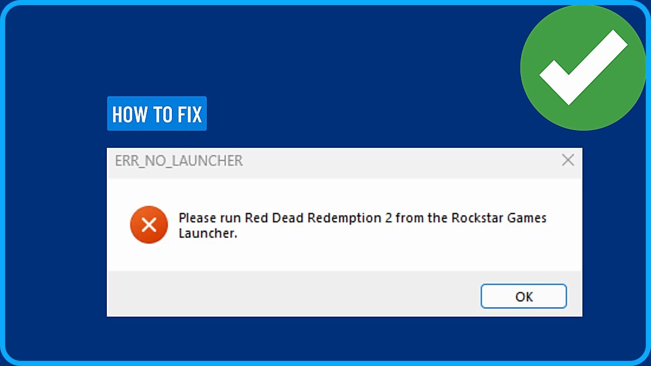 Fix RDR2 Error: Please Run Red Dead Redemption 2 from Rockstar Games ...