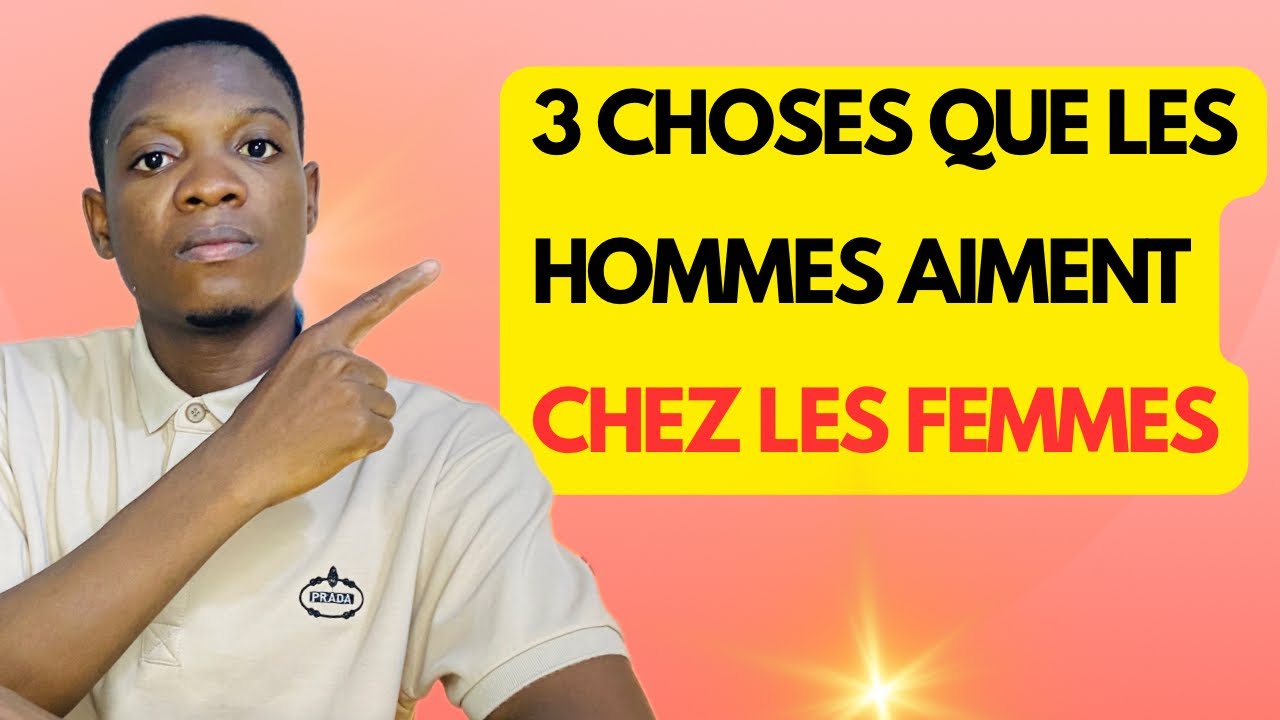 3 choses que tous les hommes adorent chez une femme ( à faire pour rendre ton homme fidèle à toi ) 