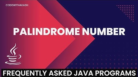 Palindrome Number | Frequently Asked Java Program