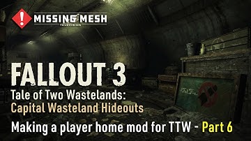 Fallout 3 (TTW/FNV) Modding | Making a player home mod | Capital Wasteland Hideouts | Part 6