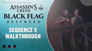 Assassin's Creed Black Flag Resynced Gameplay Walkthrough - Sequence 5