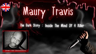 Inside the Mind of a Killer: The Dark Story of Maury Travis