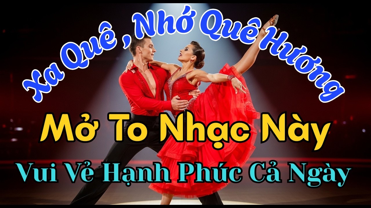 CHA CHA CHA XA QUÊ | Nhạc Rumba Cha Cha Cha Nhớ Quê Hương - Người Con Xa Xứ Nghe Là Khóc