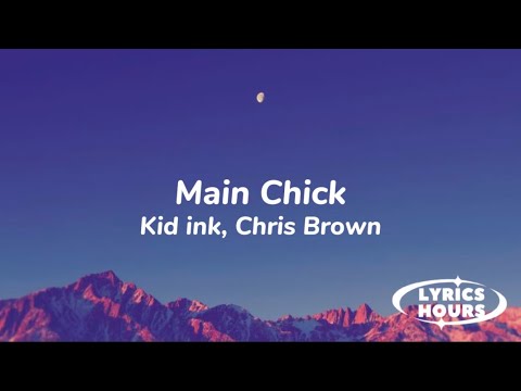 Main Chick - Kid Ink, Chris Brown (Clean + Lyrics)