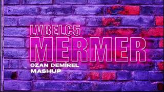 Lvbel C5 - Mermer (Ozan Demirel Mashup)
