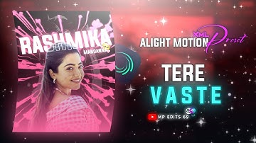 Tere Vaste || Ae inspired|| alight motion||by @MPEDITS69.143 #rashmikamandanna