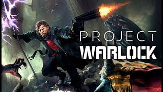 Project Warlock Gameplay Walkthrough [1080p HD 60FPS ULTRA] - No Commentary