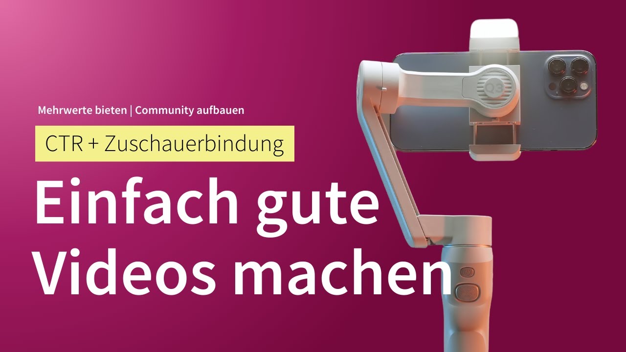 Gute Videos für YouTube = CTR + Zuschauerbindung