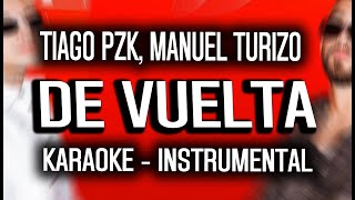 Tiago PZK, Manuel Turizo - De Vuelta (KARAOKE - INSTRUMENTAL)