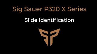 SIG SAUER P320 SLIDE IDENTIFICATION