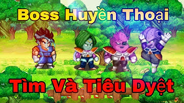 Ngọc Rồng Online - Tìm Những Con Boss Huyền Thoại Để Tiêu Diệt ( KuKu, Mập Đầu Đinh RamBo )