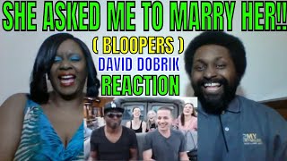 DAVID DOBRIK - SHE ASKED ME TO MARRY HER!! (BLOOPERS) REACTION