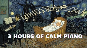 3 Hours of Dreamy Piano Lullabies – Calming Sleep Music for Babies