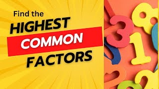 how can I FIND the Highest common factors? How you can solve HCF in 3 simple methods