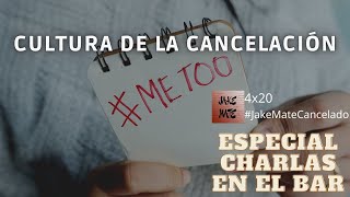 Charlasenelbar sobre la cultura de la cancelación - Jake Mate 4x20