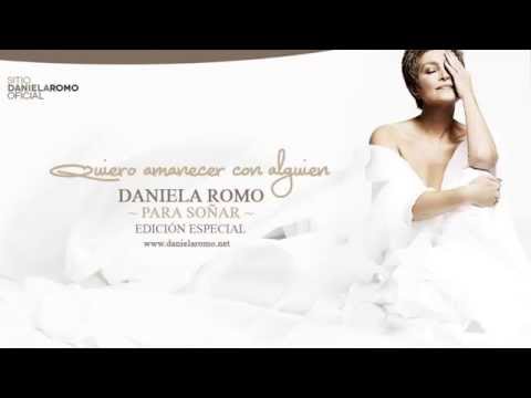 Daniela Romo: Quiero amanecer con alguien | Para Soñar Edición Especial