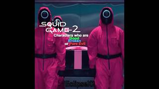 Squid Game season 2/3 characters who are good,broken,or pure evil #kdrama #foryou #edit #squidgame
