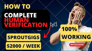 How to Complete Human Verification for SproutGigs Instantly (Human Verification Task Complete)