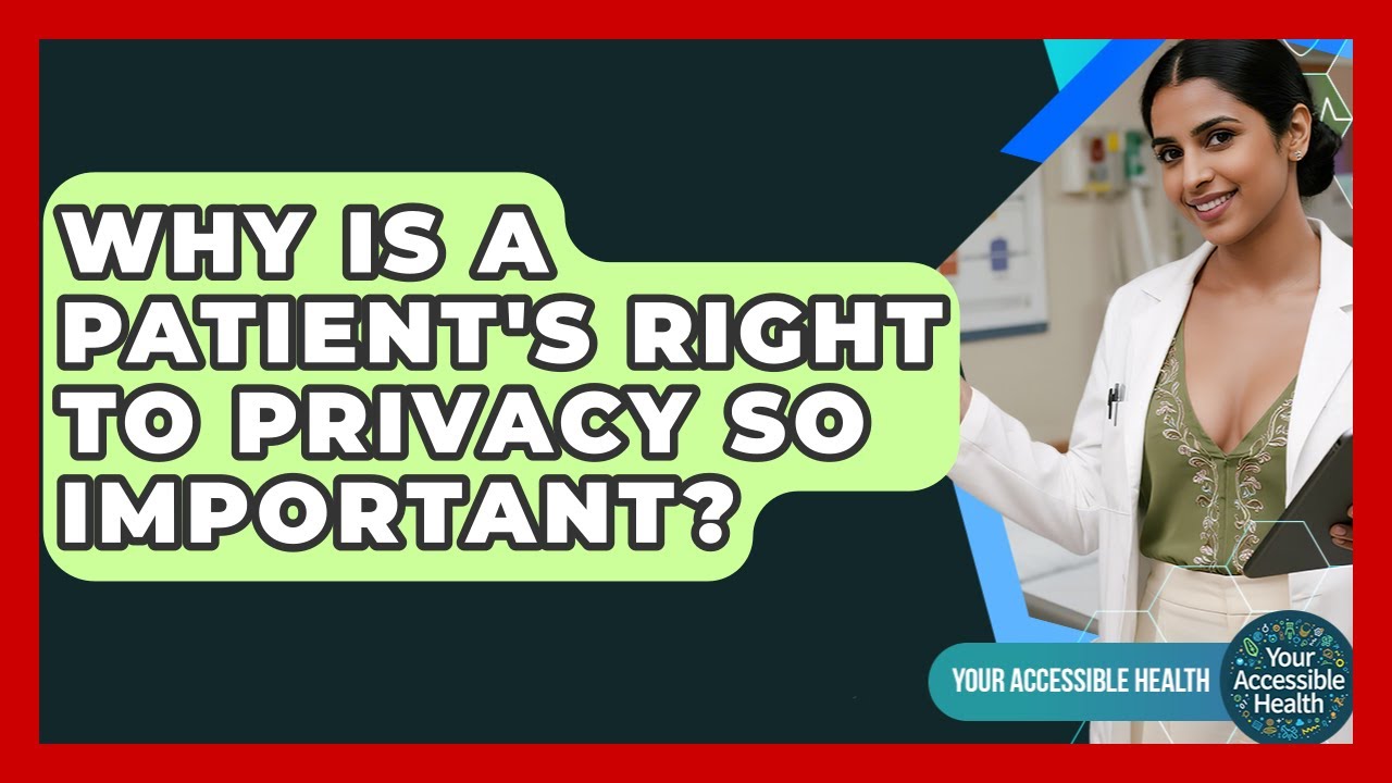 Why Is A Patient's Right To Privacy So Important? - Your Accessible Health