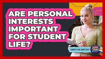 Are Personal Interests Important For Student Life?