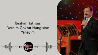 İbrahim Tatlıses - Derdim Çoktur Hangisine Yanayım Resimi